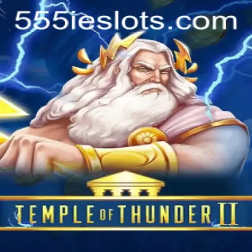 Unlock the Mysteries of TempleofThunderII with 555IE: A Deep Dive into Gameplay and Strategies