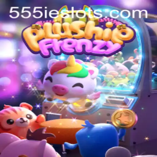 PlushieFrenzy: An In-Depth Exploration of the Game and the Rise of 555IE